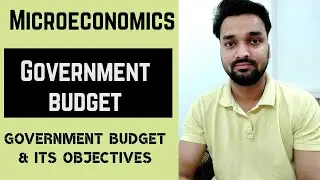 Government Budget and It's Objective - Government Budget - (Part-1)- Macroeconomics By Tarun Sir