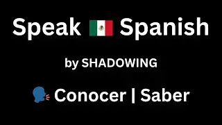 Conocer & Saber | Spanish Verb Shadowing Practice