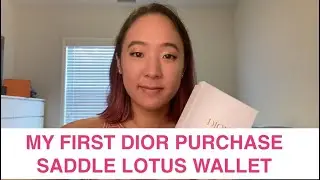 My First Dior Purchase | Saddle Lotus Wallet