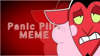 Panic Pills Meme Ft. HIM (Powerpuff Girls)