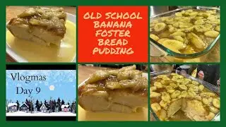 A Excellent Holiday Dessert/OLD SCHOOL BANANA 🍌 FOSTER BREAD PUDDING/VLOG MAS DAY 9