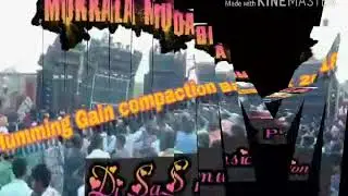 Mukkala Mukabla Hoga..(humming Gain compaction Mix 2018).. DJ SaS music production