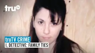 truTV Crime | I, Detective: Family Ties | Watch the FULL EPISODE | truTV