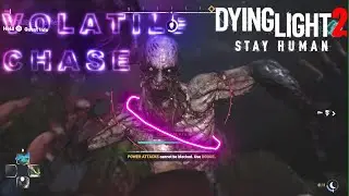 Dying Light 2 VOLATILE Gameplay! NEW Dying Light 2 Infected Gameplay Dying Light 2 New Chase Level 4