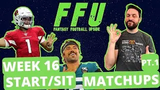 Week 16 Fantasy Football Starts and Sits (pt.1) | Fantasy Football Upside Podcast