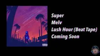 Super (Prod By Melv)