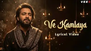 Ve Kamleya | Lyrical Video | Emotional Sufi Love Song | Heart Touching Hindi Song