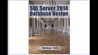 SQL Server 2014 Database Design by Kalman Toth