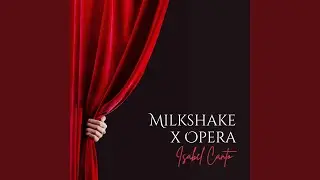 Milkshake x Opera