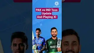 Pak vs IND Toss Update|Pak vs IND today Playing XI|IND vs PAK Toss|India Playing 11|Pak vs india
