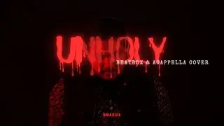 Unholy (Sam Smith) - Acappella Beatbox Cover | BHASHA