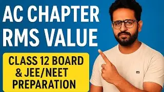 AC Chapter | RMS Value in Physics | Class 12 Board & JEE/NEET Preparation