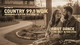 Country 99.1 WQIK &ldquo;Jacksonville&rsquo;s #1 For New Country&rdquo; &ndash; a Love Song for Your Fans! (Jacksonville)