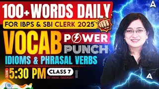 IBPS & SBI Clerk 2025 | Vocab Power Punch Reloaded | Vocab, Idioms, Phrasal Verbs #7 | Kinjal Ma'am