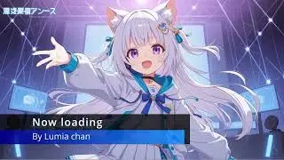 now loading  by lumia chan