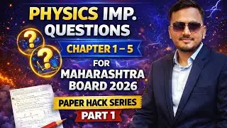 Physics Important Questions Part 1 | Chapter 1&ndash;5 | Maharashtra Board 2026 | Paper Hack Series