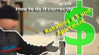 REAL ESTATE| | REHAB CONSTRUCTION | 5 Unit Apartment Building | How to do it correctly  Ep 004