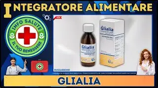❤️&zwj;🔥 GLIALIA Integratore Alimentare a cosa serve ? - Foglietto Illustrativo 🩺 Info Salute