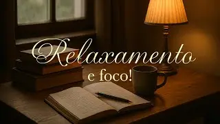 🎧 Som Aconchegante para Estudar e Focar | M&uacute;sica Ambiente Suave, Sons Relaxantes, Concentra&ccedil;&atilde;o