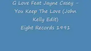 G Love Feat Jayne Casey - You Keep The Love (John Kelly Edit)