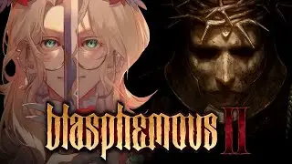 【BLASPHEMOUS 2】 MY PENITENCE IS DONE... FINISHING THE GAME! 【NIJISANJI EN | Aia Amare 】
