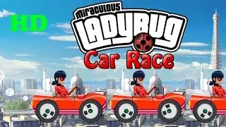 &hearts; Miraculous Ladybug Games Car Race &hearts;