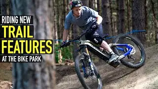 RIDING NEW TRAIL FEATURES IN A BIKE PARK!