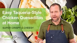Easy Taqueria-Style Chicken Quesadillas at Home