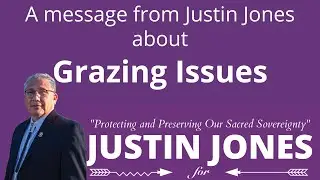 A message from Justin Jones about grazing issues on the Navajo Nation