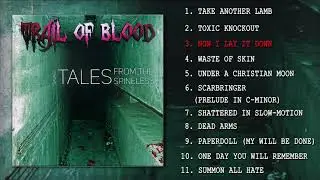 Trail of Blood - Savage Tales From The Spineless (2015) / Full Album Stream