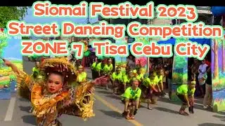Siomai Festival TISA 2023 - Zone 7 - STREET DANCING COMPETITION | Tisa Siomai Festival Cebu City