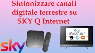 Come SINTONIZZARE i canali del Digitale Terrestre su DECODER SKY Q INTERNET - SKY