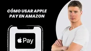 C&oacute;mo Usar Apple Pay en Amazon