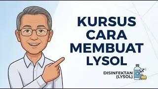 Kursus Membuat Lysol - Cara Membuat Desinfektan Lantai Sejenis Karbol