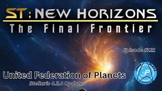 Star Trek: New Horizons 4.2.4 - United Federation of Planets | Episode 121