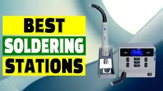 Top 10 Best Soldering Stations for Precision Work and Rework Tasks