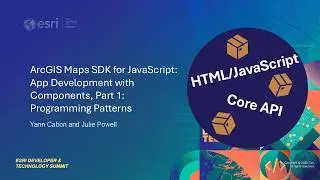 ArcGIS Maps SDK for JavaScript: App Development with Components, Part 1: Programming Patterns