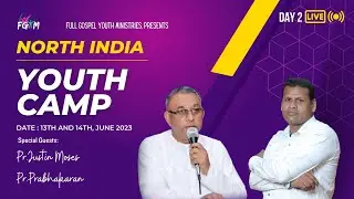FGYM | DAY 2 | REJOICE 2023 | NORTH INDIA | YOUTH CAMP | PR.JUSTIN MOSES | LUCKNOW