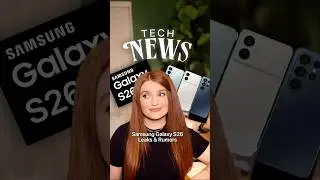 Линейка Samsung Galaxy S26 &mdash; утечки и слухи