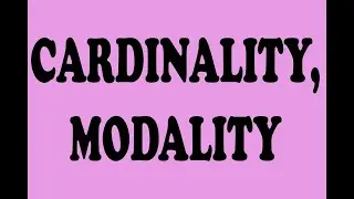 Cardinality and Modality in ERD