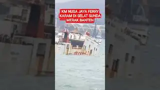 Kapal Ferry KM Nusa Jaya Karam Di Selat Sunda Merak Banten #kapalferry #trukoleng #merakbanten