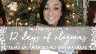 TeacherTuber Secret Santa | 12 Days of Vlogmas