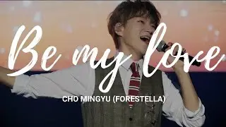Cho Mingyu (Forestella) - Be my love [Sub Espa&ntilde;ol]