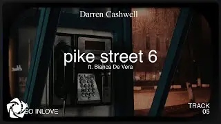 Darren Cashwell (feat. Bianca De Vera) - pike street 6 (Lyrics)
