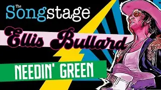 Ellis Bullard - Needin' Green (Live @the_songstage)