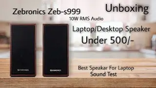 #Zebronics Zeb-S999 Laptop/Desktop Spekar Unboxing AND Review || #SPEKARS FOR LAPTOPS|| #UNDER500