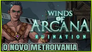 Um novo Metroidvania chegou. Winds of Arcana: Ruination