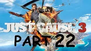 Just Cause 3 - Gameplay Walkthrough - Mission 22 Son Of Medici - Part 22