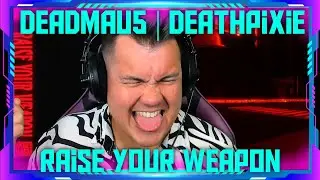 Reaction to DEATHPIXIE, deadmau5 - RAISE YOUR WEAPON | THE WOLF HUNTERZ Jon and Dolly