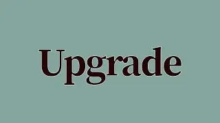 Upgrade Meaning and Definition